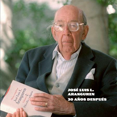 José Luis Aranguren treinta años después (segunda parte)